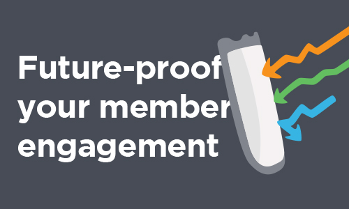 Future-Proof Your Member Engagement Strategy